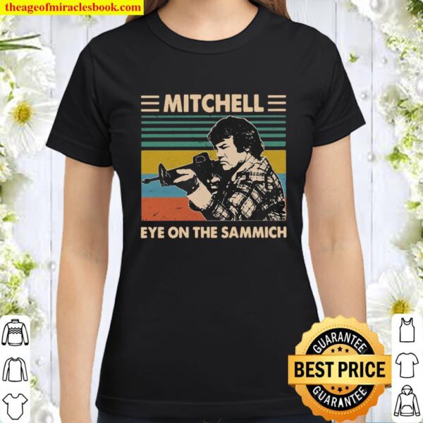 Mitchell eye on the sammich vintage Classic Women T-Shirt