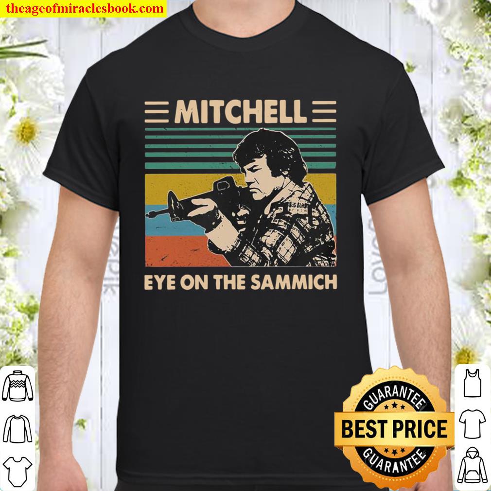 Mitchell eye on the sammich vintage new Shirt, Hoodie, Long Sleeved, SweatShirt