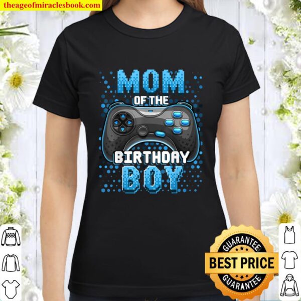 Mom of the Birthday Boy Matching Video Gamer Birthday Party Classic Women T-Shirt
