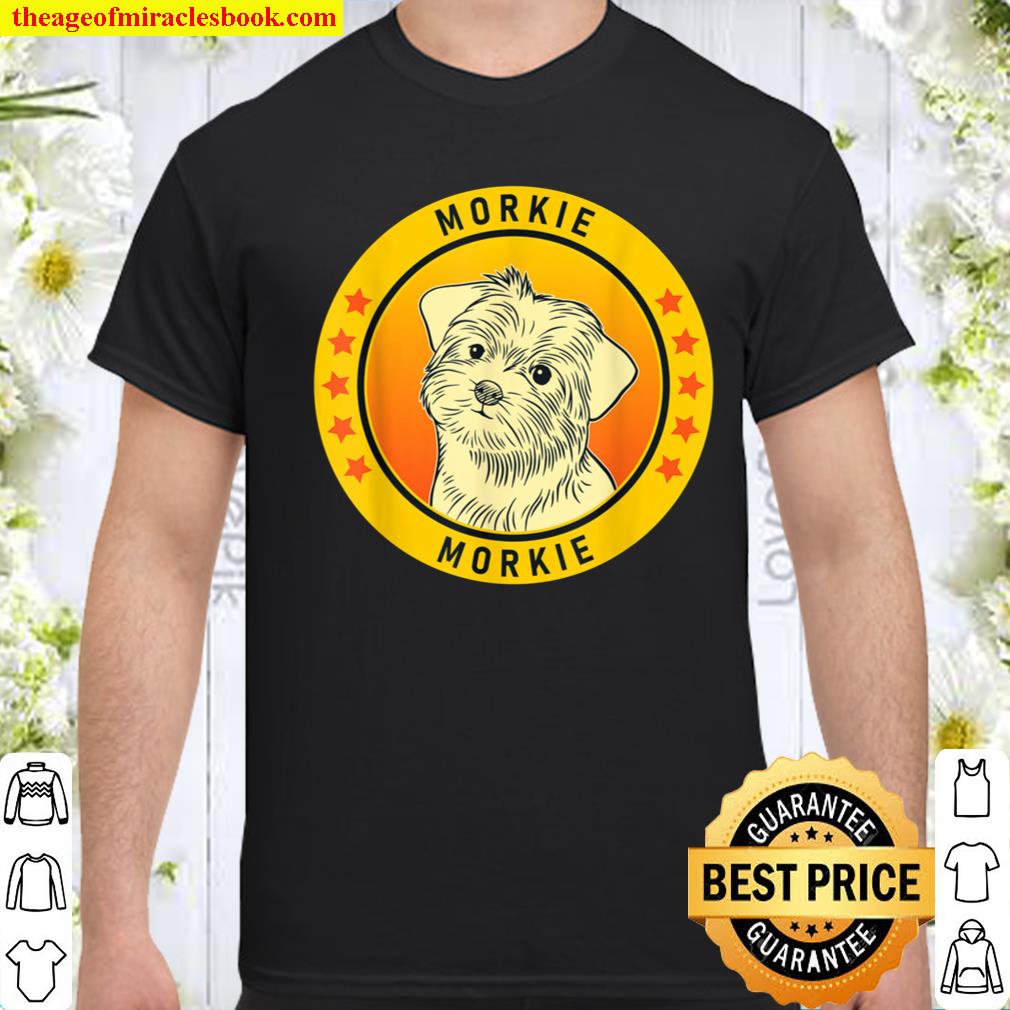 Morkie Dog Lover Gift New Shirt, hoodie, tank top, sweater