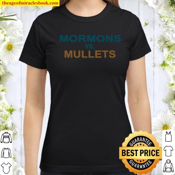 Mormons vs Mullets Funny Classic Women T-Shirt