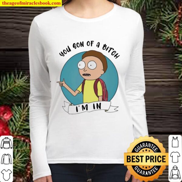 Morty You Son Of A Bitch Im In Women Long Sleeved