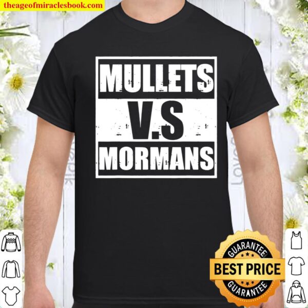 Mullets vs mormans Shirt
