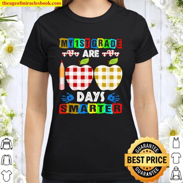 My 1st Grade Are 100 Days Smarter Teacher 100 Day of School Classic Women T-Shirt