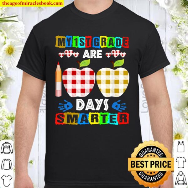 My 1st Grade Are 100 Days Smarter Teacher 100 Day of School Shirt