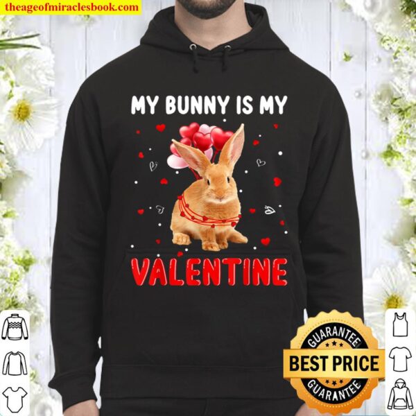 My Bunny Is My Valentine Apparel Animals Lover Gifts Hoodie