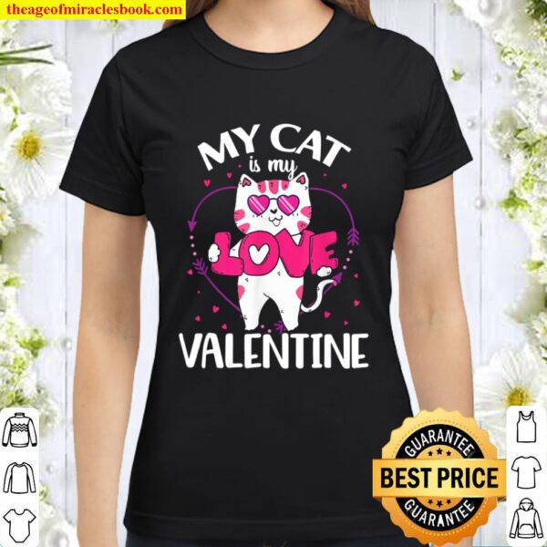 My Cats Is My Valentine Kitten Lover Heart Valentines Day Classic Women T-Shirt