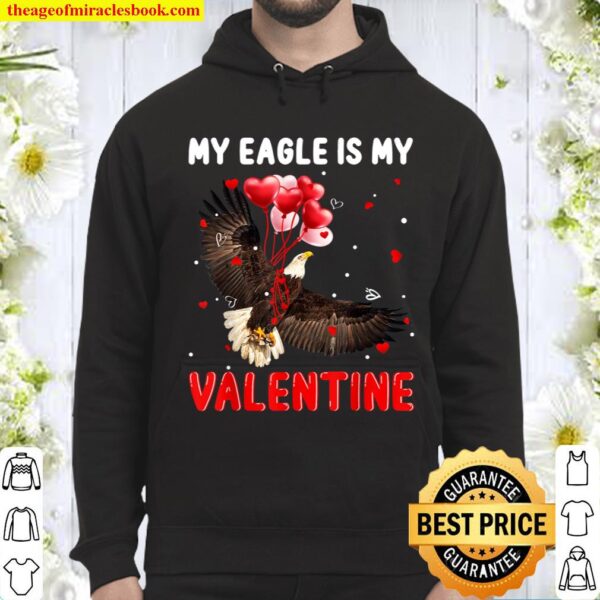 My Eagle Is My Valentine Apparel Animals Lover Gifts Hoodie
