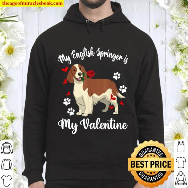My English Springer Spaniel Is My Valentine Dog Lover Gifts Hoodie