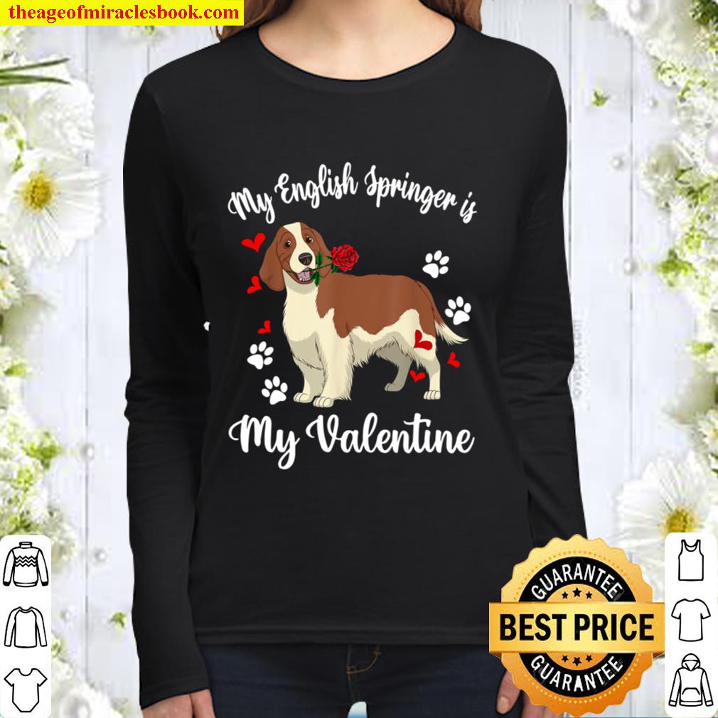 My English Springer Spaniel Is My Valentine Dog Lover Gifts Women Long Sleeved