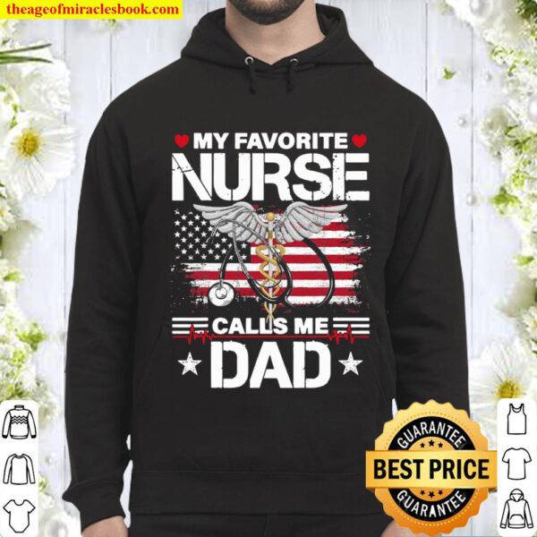 My Favorite Nurse Calls Me Dad Medical American Flag Hoodie