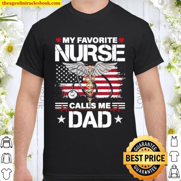 My Favorite Nurse Calls Me Dad Medical American Flag Shirt