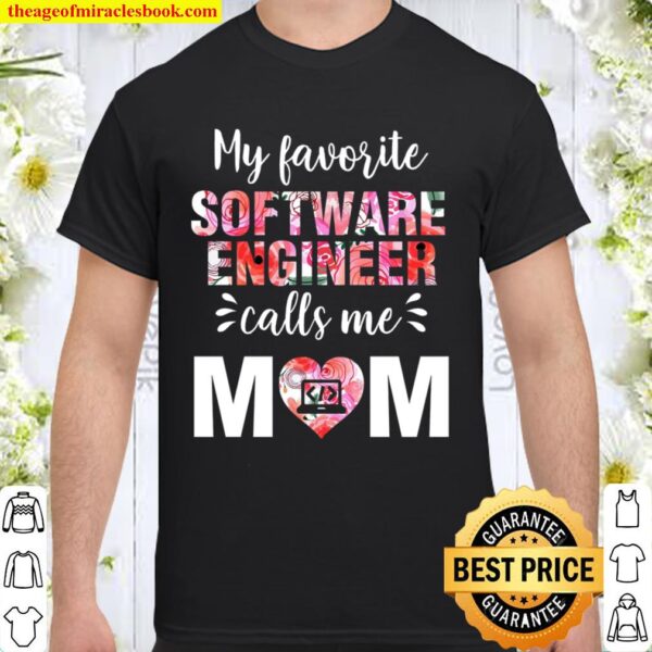 My Favorite Software Engineer Calls Me Mom T-Shirt Gift, Mom_s Birthda Shirt