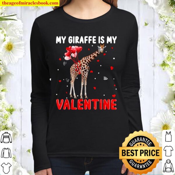 My Giraffe Is My Valentine Apparel Animals Lover Gifts Women Long Sleeved