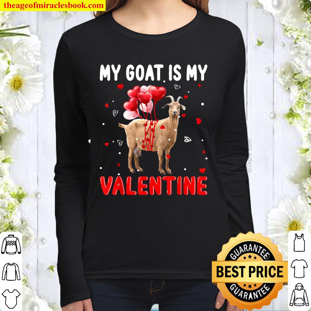 My Goat Is My Valentine Apparel Animals Lover Gifts Women Long Sleeved
