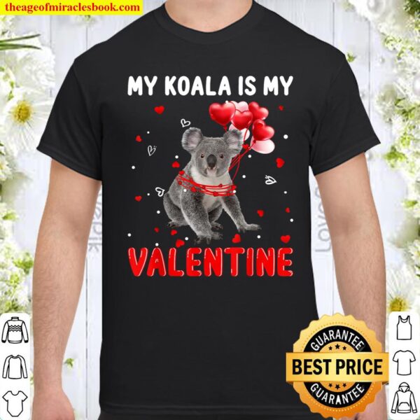 My Koala Is My Valentine Apparel Animals Lover Gifts Shirt