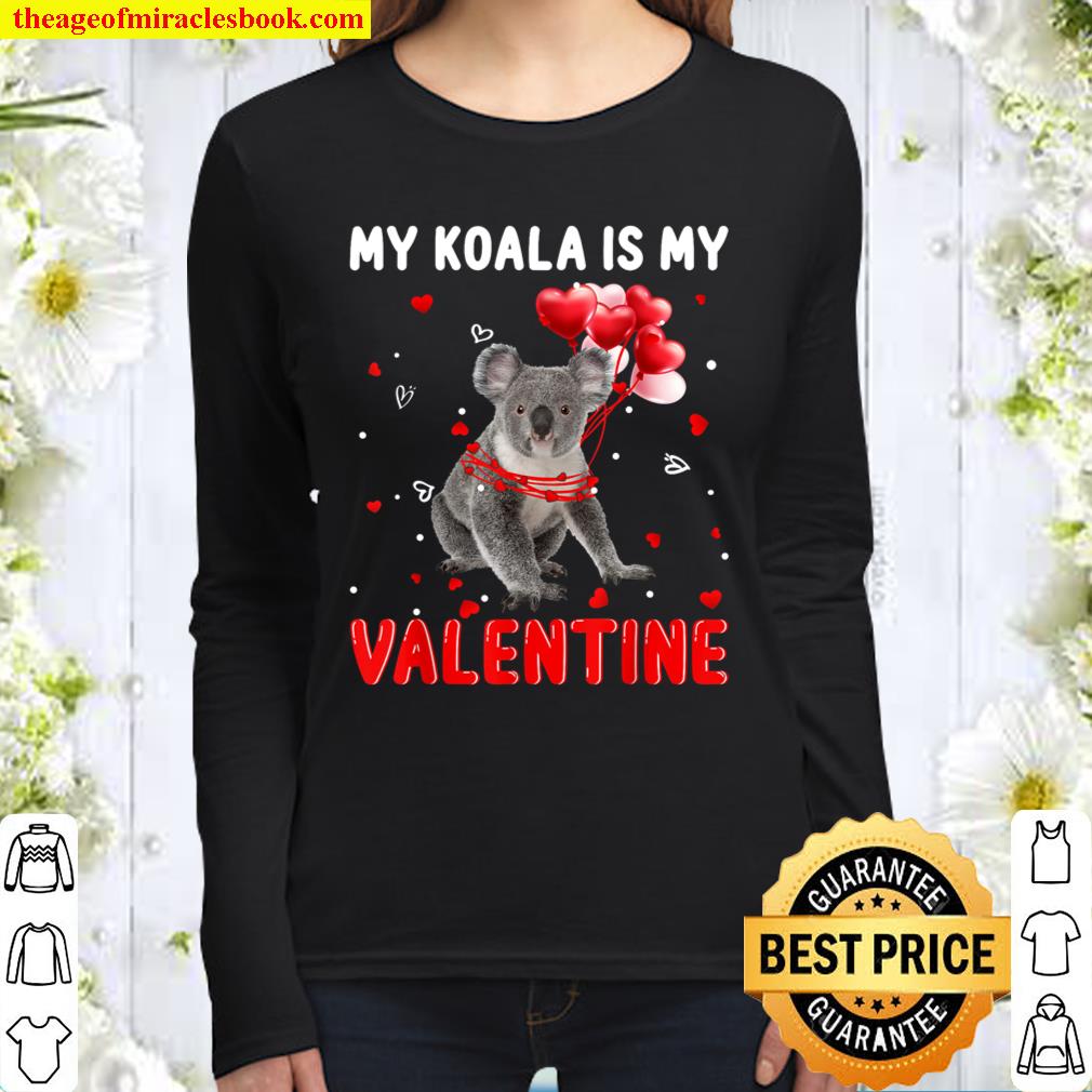 My Koala Is My Valentine Apparel Animals Lover Gifts Women Long Sleeved
