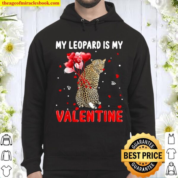 My Leopard Is My Valentine Apparel Animals Lover Gifts Hoodie