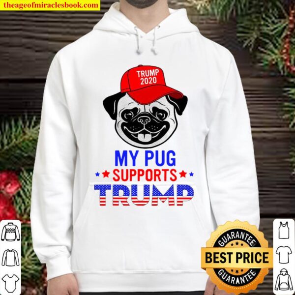My Pug Supports Trump 2020 Funny Cute Dog American Flag Hoodie