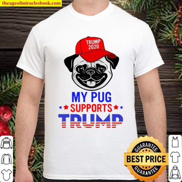 My Pug Supports Trump 2020 Funny Cute Dog American Flag Shirt