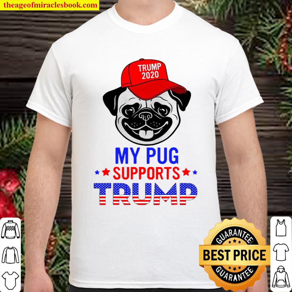 My Pug Supports Trump 2020 Funny Cute Dog American Flag new Shirt, Hoodie, Long Sleeved, SweatShirt