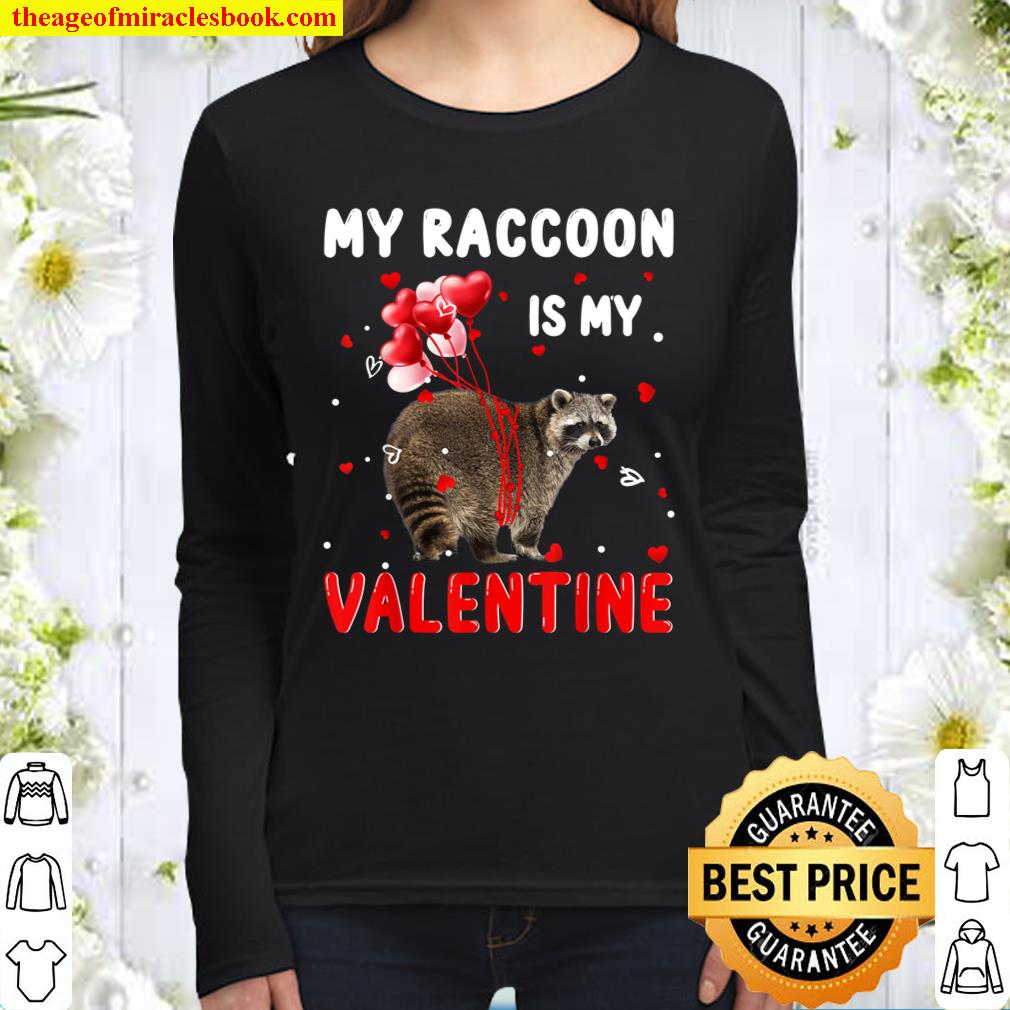 My Raccoon Is My Valentine Apparel Animals Lover Gifts Women Long Sleeved