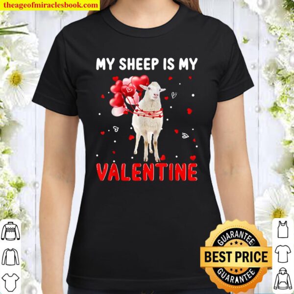 My Sheep Is My Valentine Apparel Animals Lover Gifts Classic Women T-Shirt