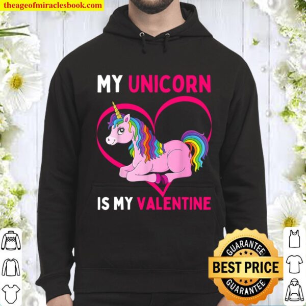 My Unicorn Is My Valentine Fun Unicorns Valentines Day Love Hoodie