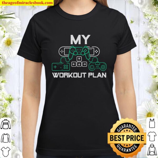 My workout plan in gaming chair funny gamer accessories Classic Women T-Shirt