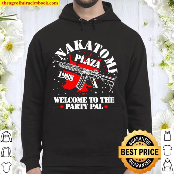 Nakatomi Plaza 1988 welcome to the party Pal Hoodie