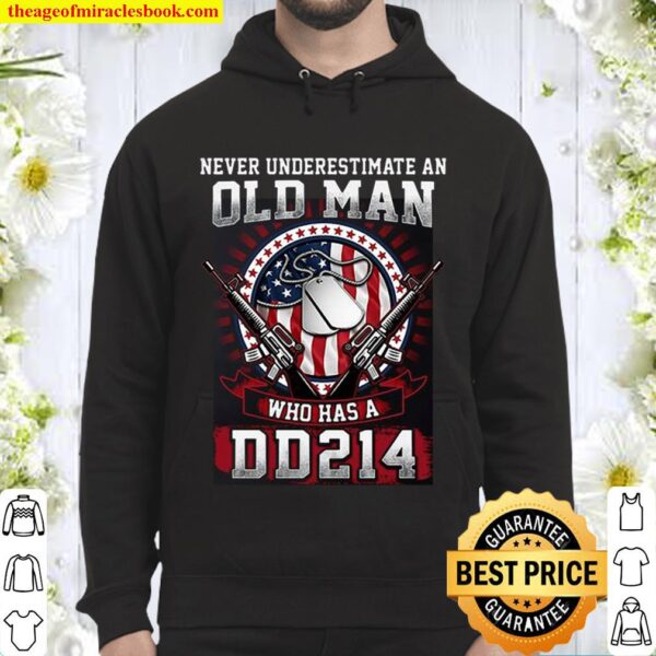 Never Underestimate An Old Man Who Has A DD214 Hoodie