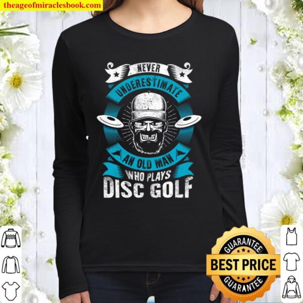 Never Underestimate An Old Man Who Plays Disc Golf Women Long Sleeved