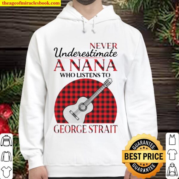 Never underestimate a Nana who listens to George Strait Hoodie