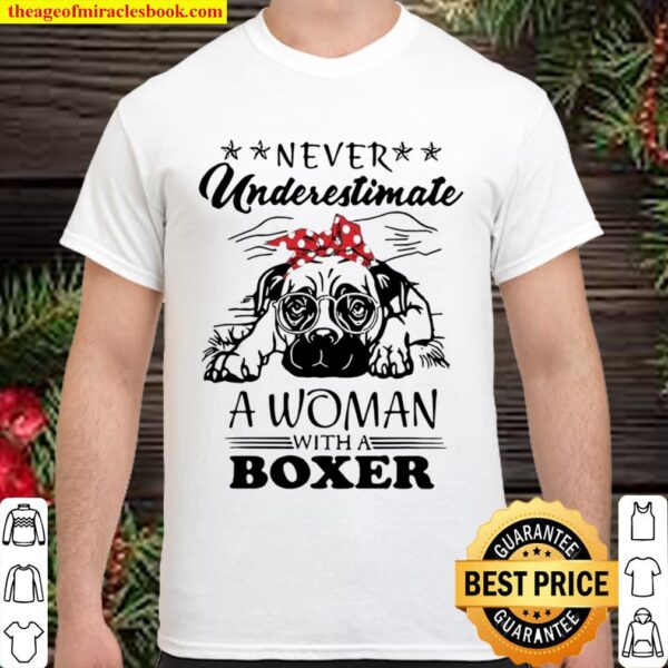 Never underestimate a woman with a boxer Shirt