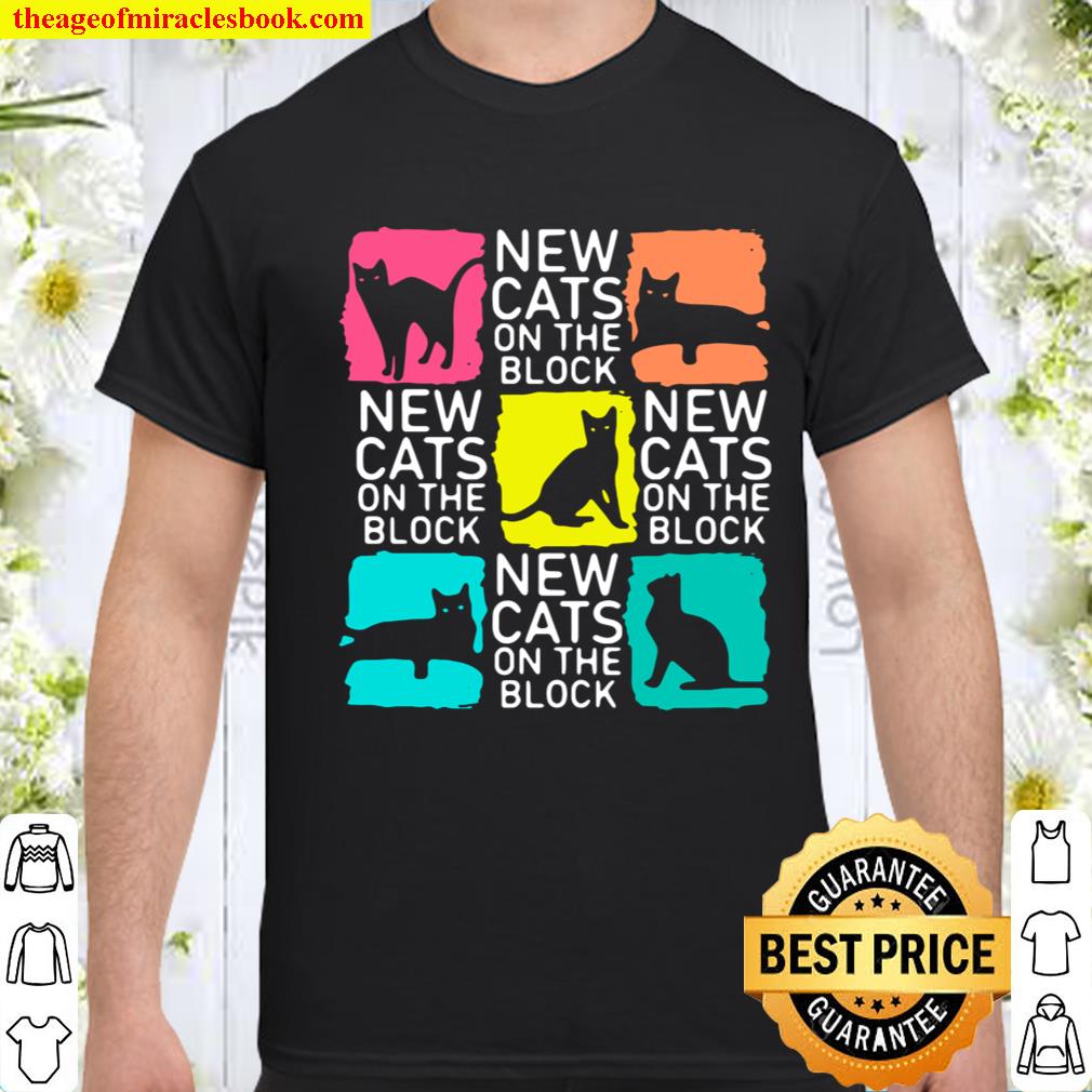 New Cats on the Block Limited Shirt, hoodie, tank top, sweater