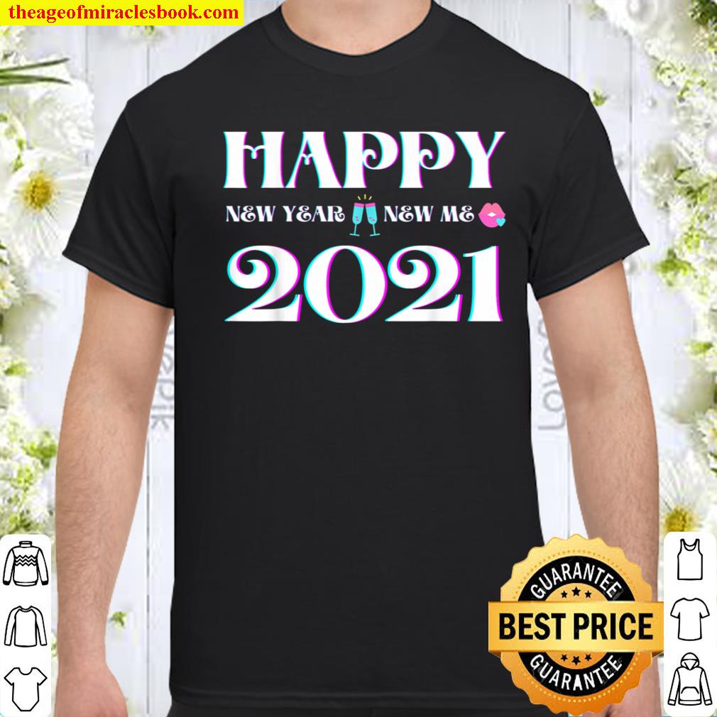 New Year New Me Happy New Years 2021 Funny Girly NYE Kiss T-Shirt