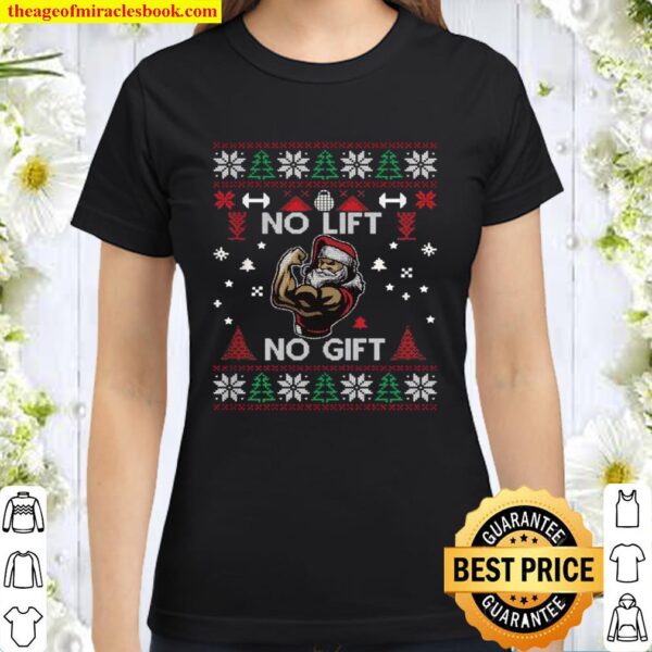 No Lift No Gift Ugly Christmas Sweater Gym Santa Classic Women T-Shirt