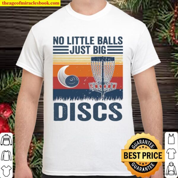 No Little Balls Just Big Discs Vintage Disc Golf Shirt