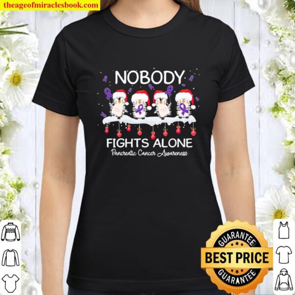 Nobody Fights Alone Pancreatic Cancer Awareness Penguins Xmas Classic Women T-Shirt