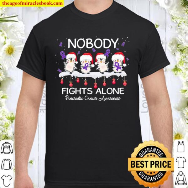 Nobody Fights Alone Pancreatic Cancer Awareness Penguins Xmas Shirt