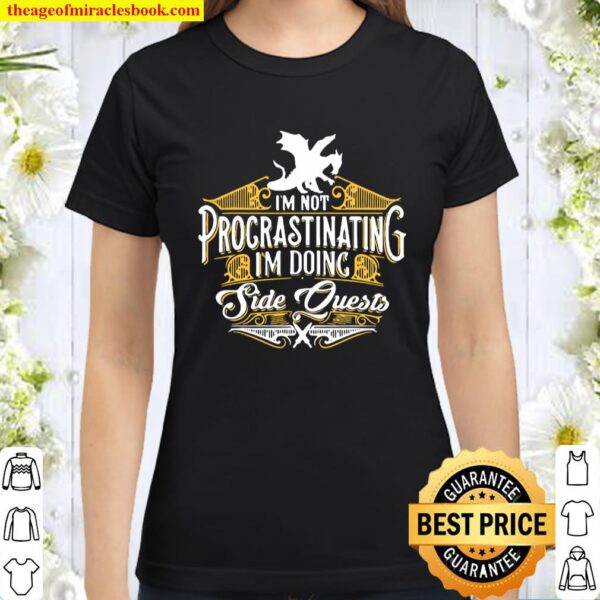 Not Procrastinating Side Quests Funny RPG Gamer Dragons Classic Women T-Shirt