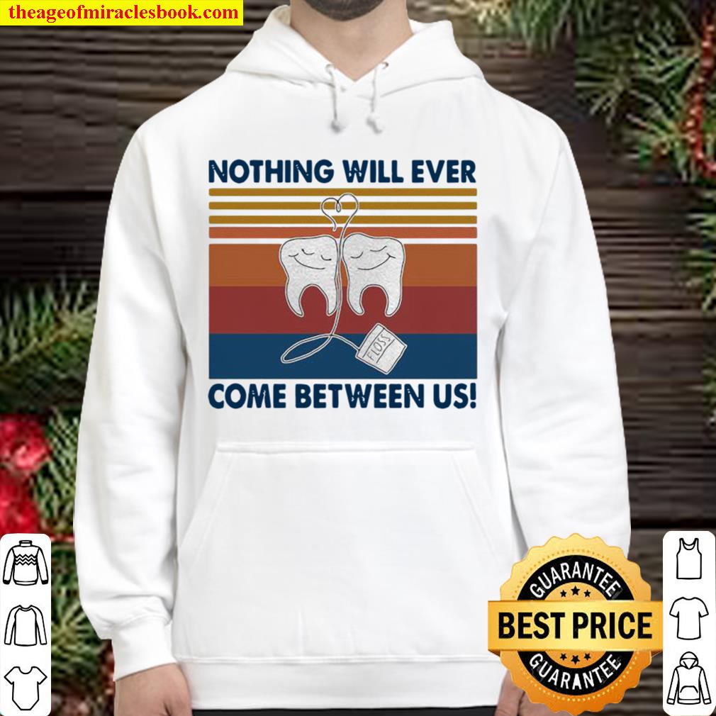 Nothing Will Ever Come Between Us Tooth Vintage Hoodie