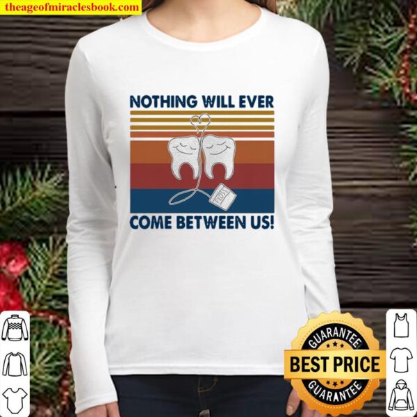 Nothing Will Ever Come Between Us Tooth Vintage Women Long Sleeved