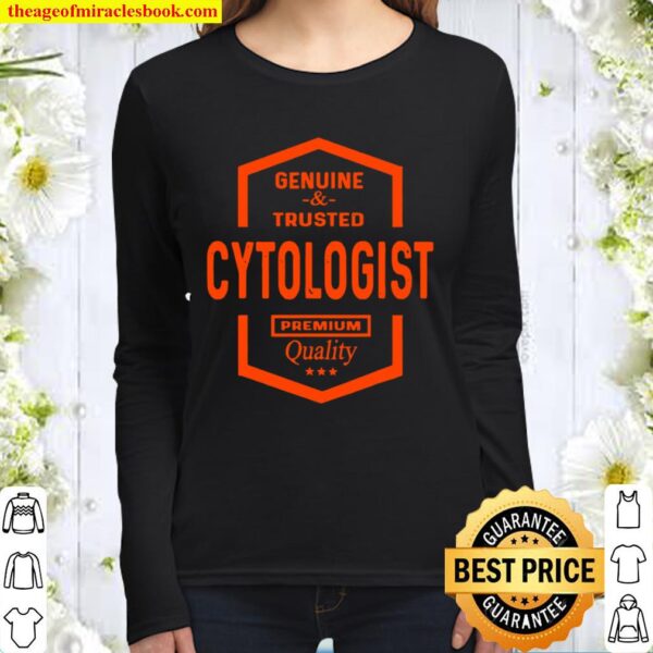 Novelty Graphic Genuine And Trusted Cytologist Quality Women Long Sleeved