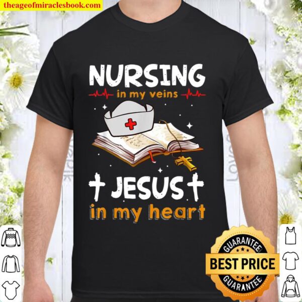 Nursing In My Veins Jesus In My Heart Nurse Christmas Shirt