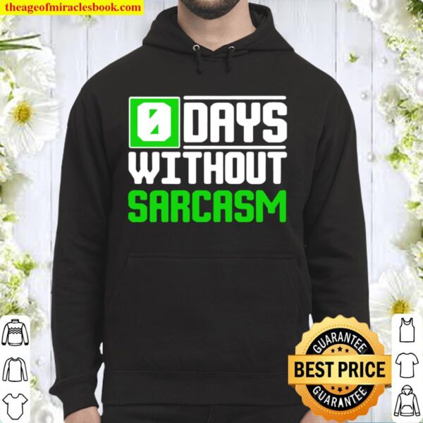 O days without sarcasm Hoodie