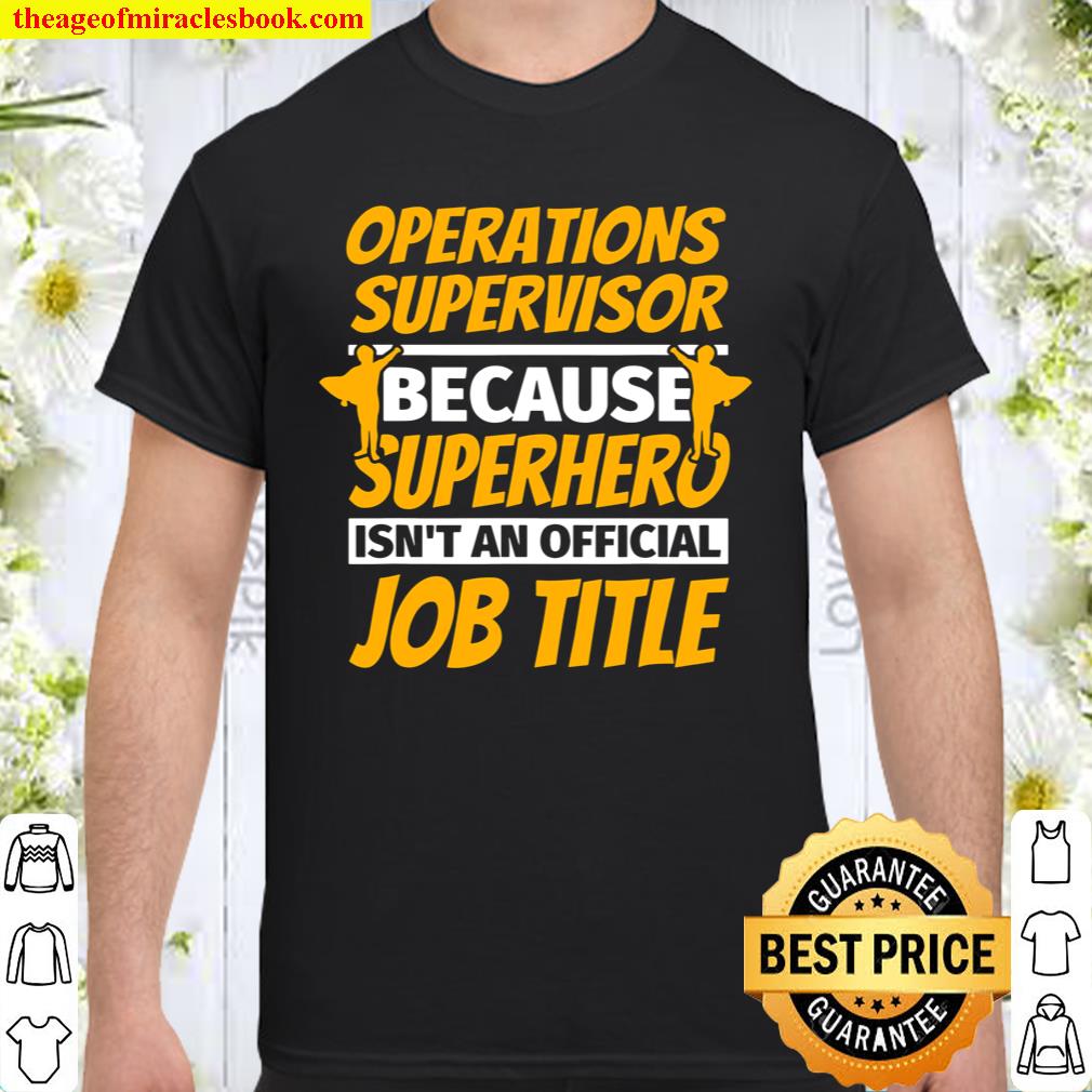 OPERATIONS SUPERVISOR Funny Humor Gift Shirt