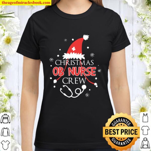 Ob Nurse Crew Cute Xmas Obstetrics Nurse Matching Outfits Classic Women T-Shirt