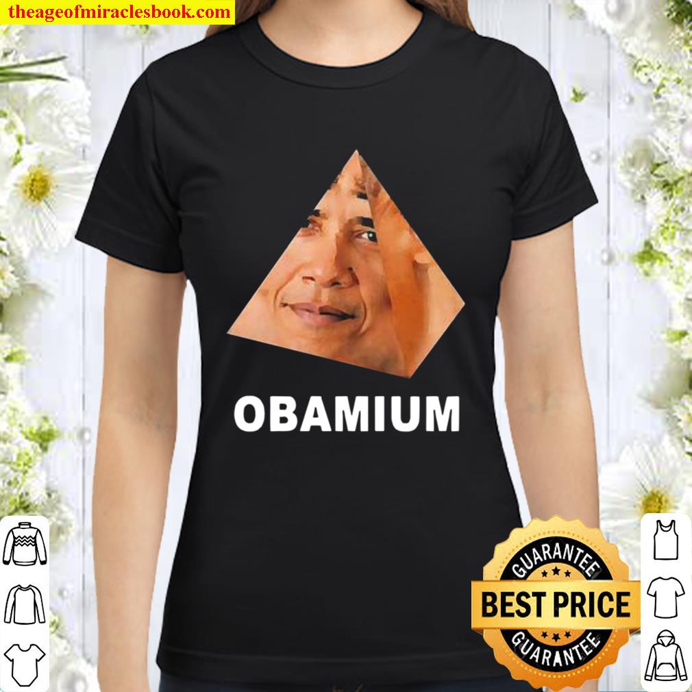 Obamium Dank Meme Classic Women T-Shirt
