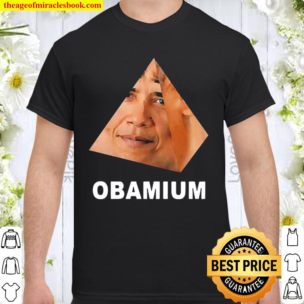 Obamium Dank Meme hot Shirt, Hoodie, Long Sleeved, SweatShirt